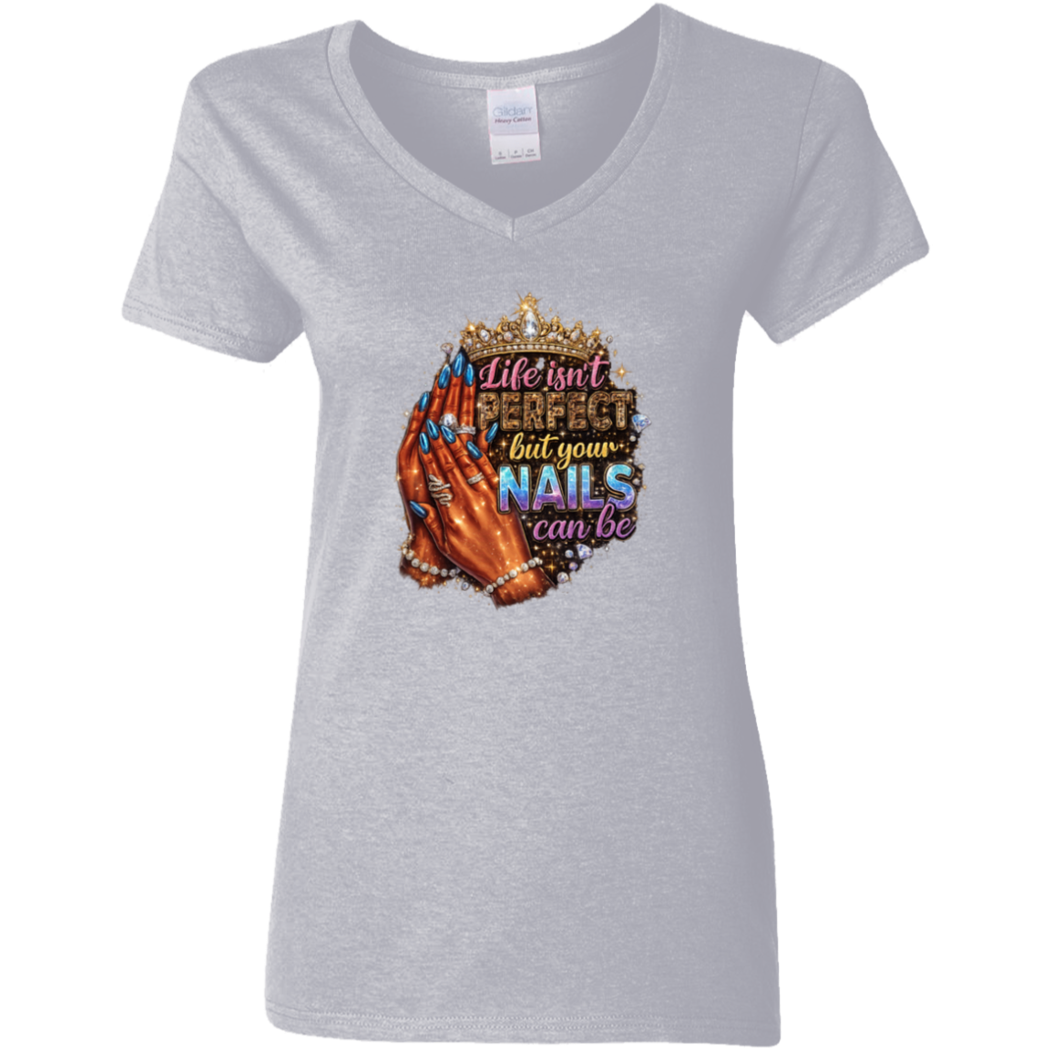 Life Isn't Perfect But Your Nails Can Be Ladies' V-Neck Graphic Tee