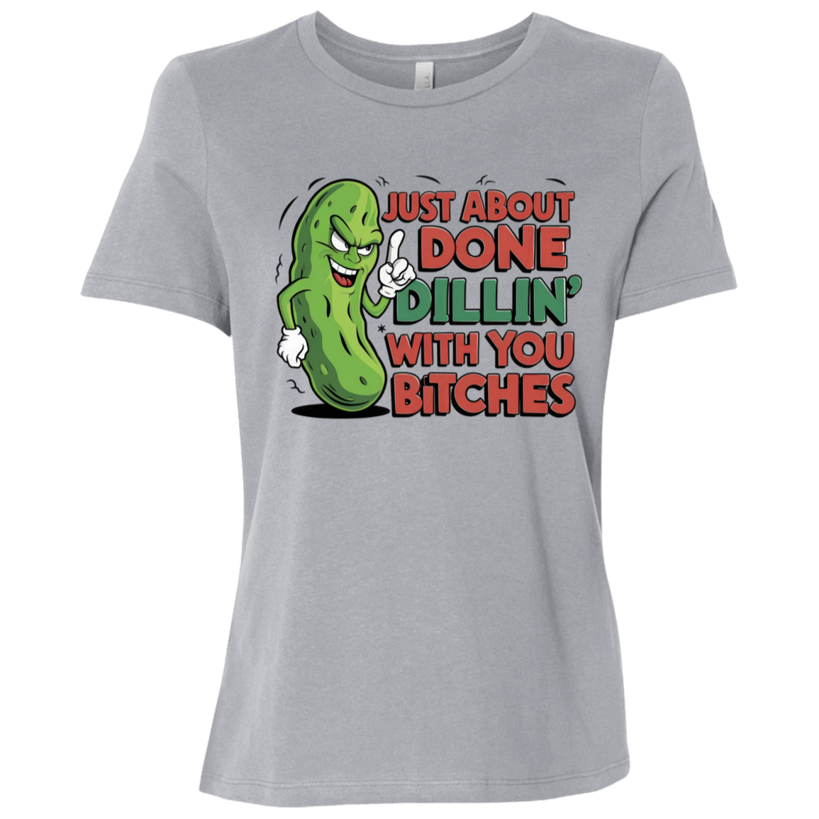 Just About Done Dealin' With You B$tches | Women's Relaxed Fit Tee