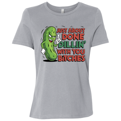 Just About Done Dealin' With You B$tches | Women's Relaxed Fit Tee