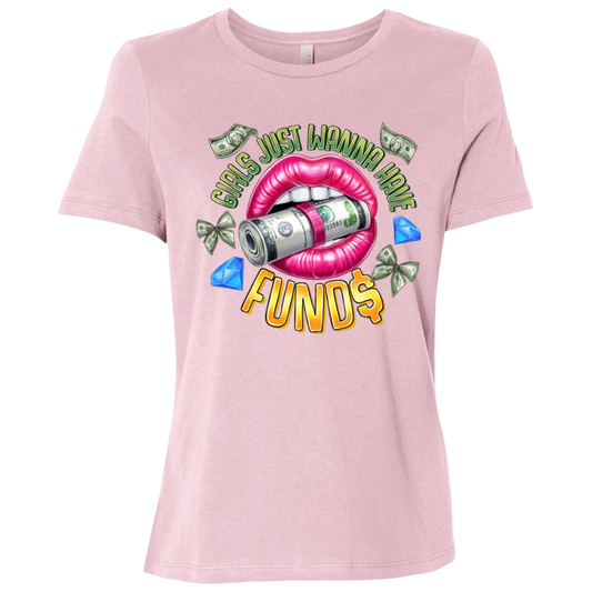 Girl's Just Wanna Have Funds Ladies Relaxed Jersey Short-Sleeve T-Shirt