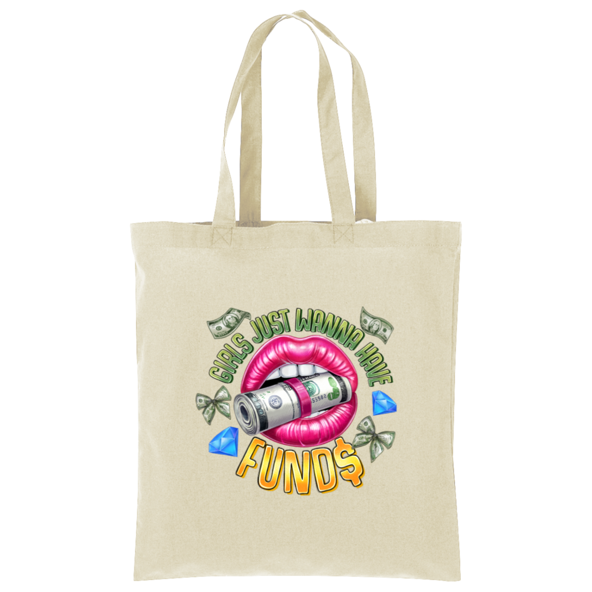 Girl's Just Wanna Have Funds Tote