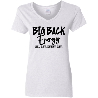 Big Back Energy All Day Every Day Ladies' 5.3 oz. V-Neck T-Shirt