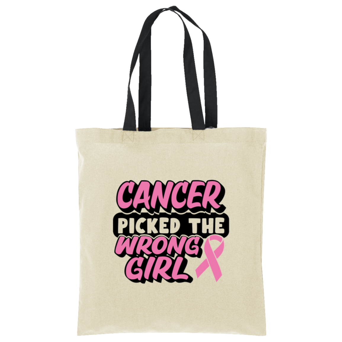 Cancer Picked The Wrong Girl Tote Bag