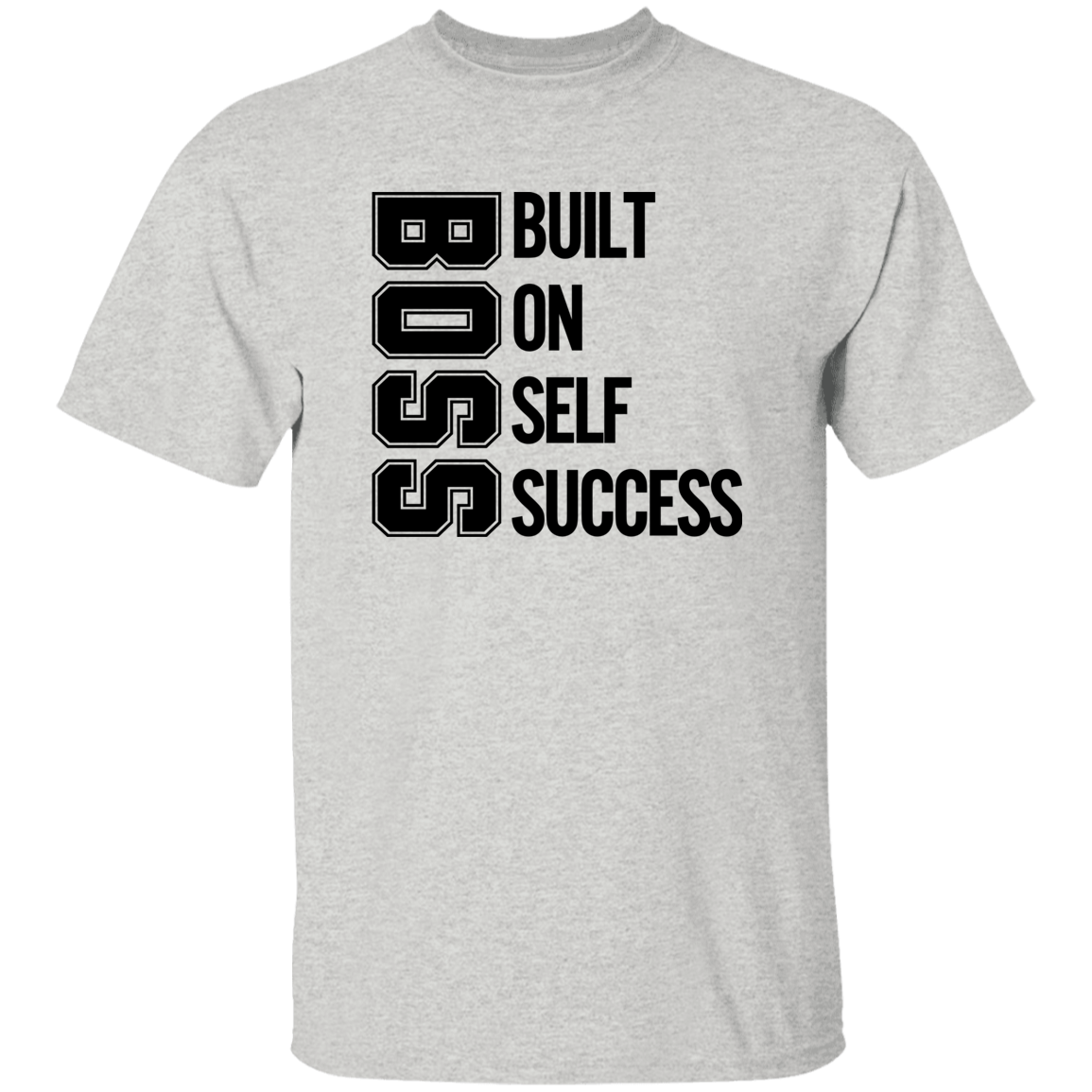 Boss Built On Self Success Men's 5.3 oz. T-Shirt