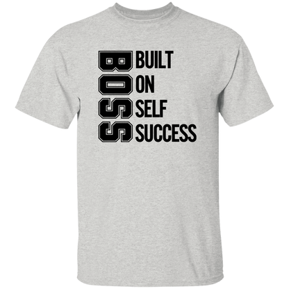 Boss Built On Self Success Men's 5.3 oz. T-Shirt