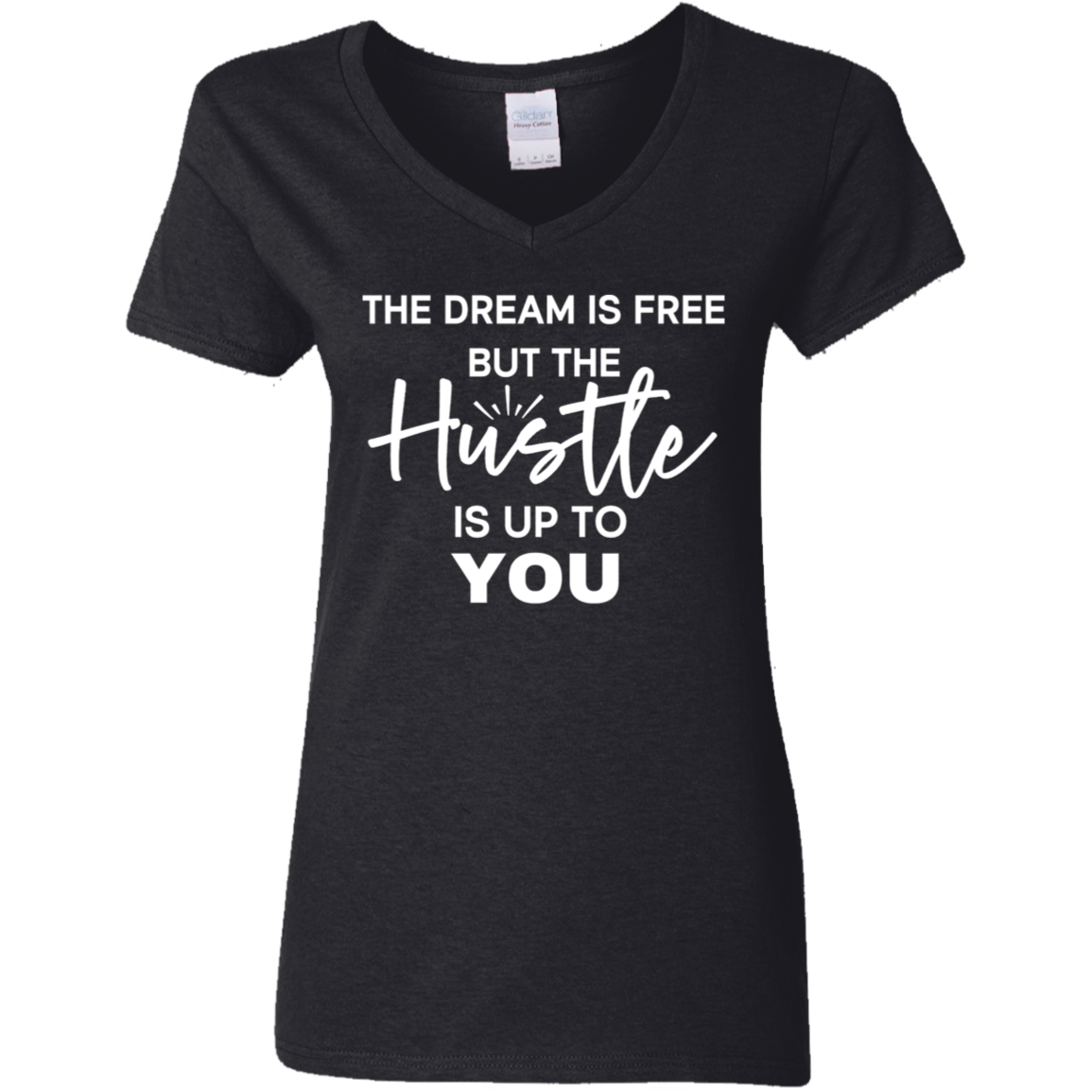 The Dream Is Free But the Hustle Is Up to You Ladies' V-Neck Tee