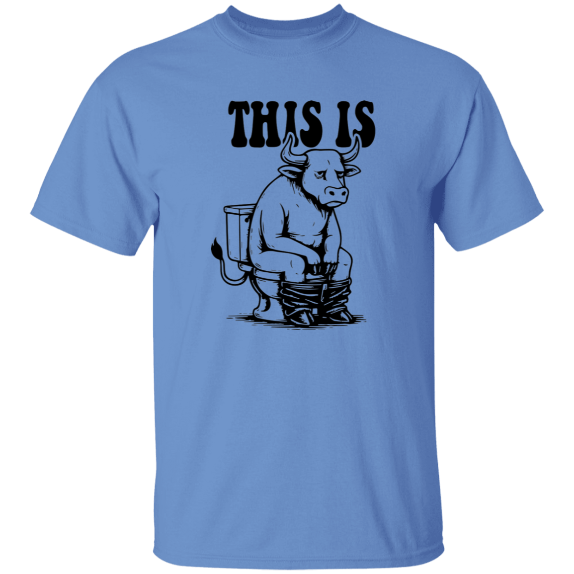 This Is Bullsh&T 5.3 oz. T-Shirt