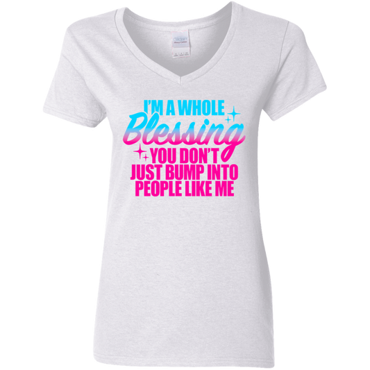 I'm a Whole Blessing You Don't Just Bump Into People Like Me Ladies' 5.3 oz. V-Neck T-Shirt