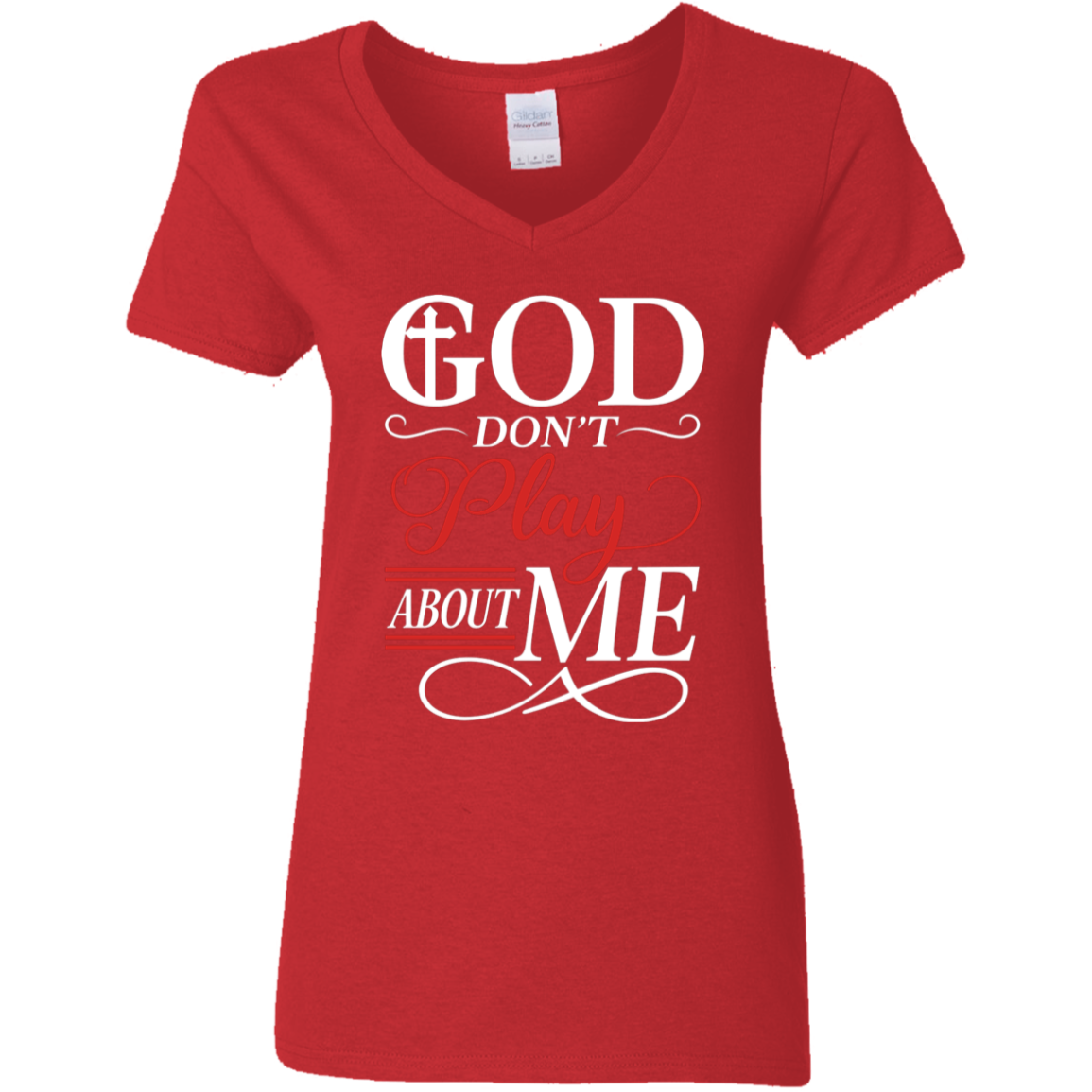 God Don't Play About Me Ladies' 5.3 oz. V-Neck T-Shirt
