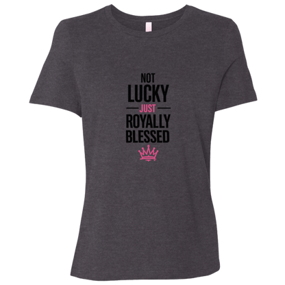 Not Lucky Just Royally Blessed