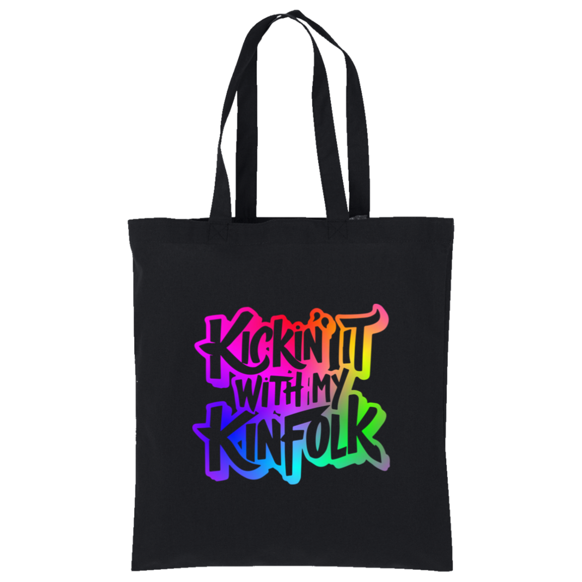 Kickin It With My Kinfolk Tote