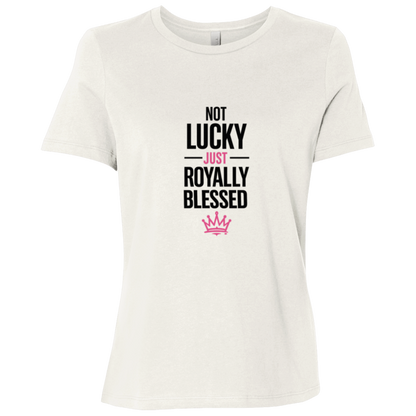 Not Lucky Just Royally Blessed