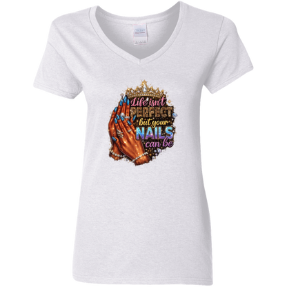Life isnÃƒÂ¢Ã¢â€šÂ¬Ã¢â€žÂ¢t Perfect but Your Nails Can Be Ladies' 5.3 oz. V-Neck T-Shirt