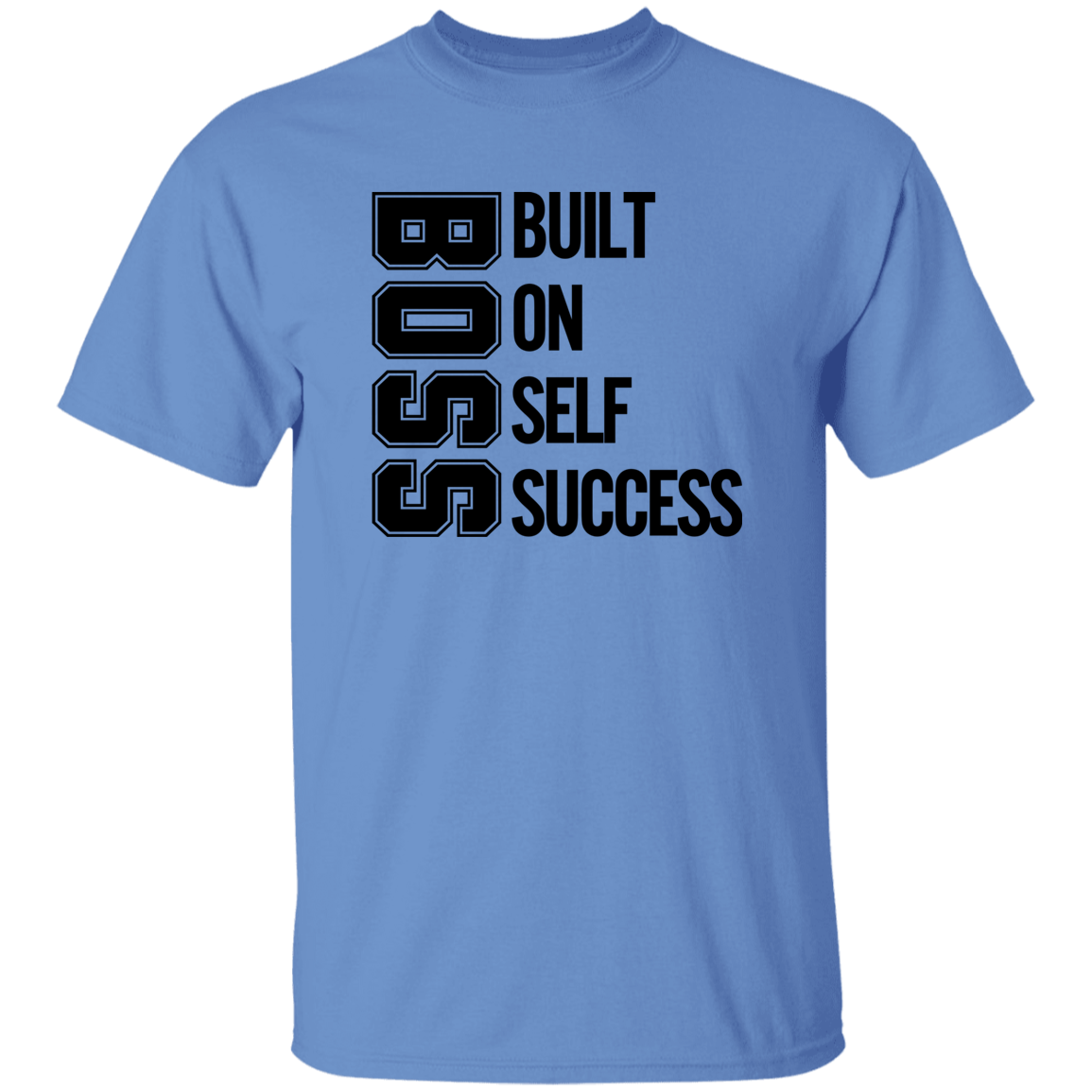 Boss Built On Self Success Men's 5.3 oz. T-Shirt