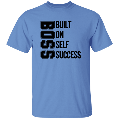 Boss Built On Self Success Men's 5.3 oz. T-Shirt