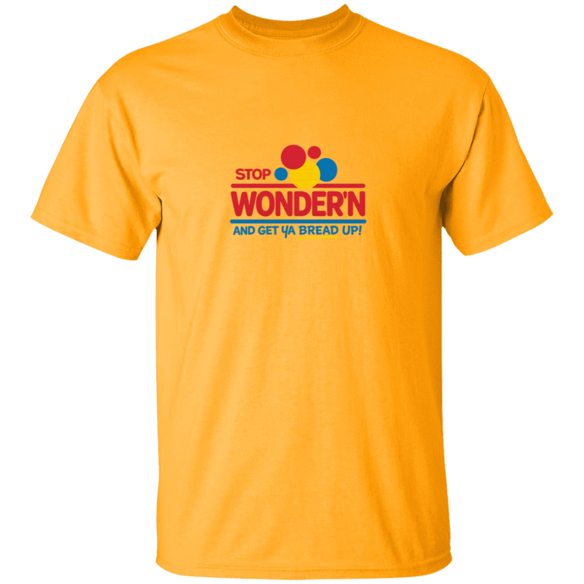 Stop Wonder'N & Get Ya Bread Up Men's Graphic Tshirt