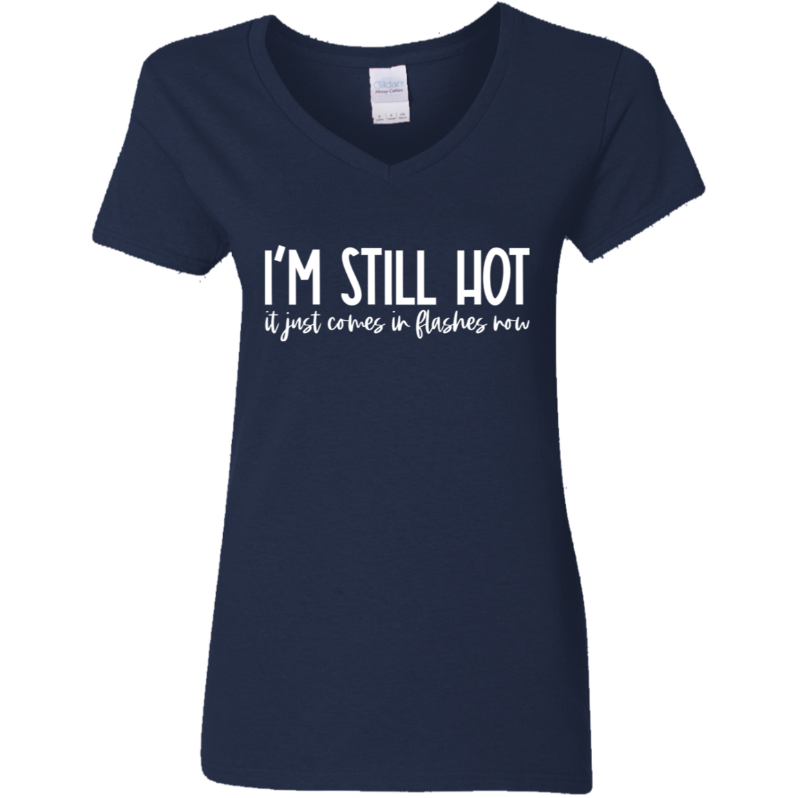 I'm Still Hot Ladies' 5.3 oz. V-Neck T-Shirt
