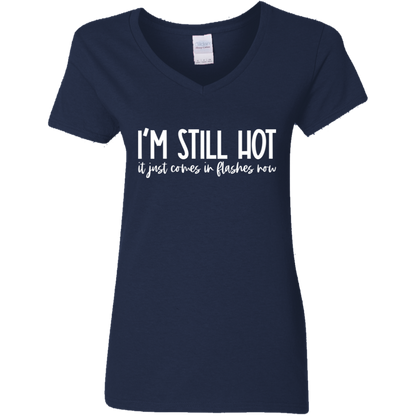 I'm Still Hot Ladies' 5.3 oz. V-Neck T-Shirt