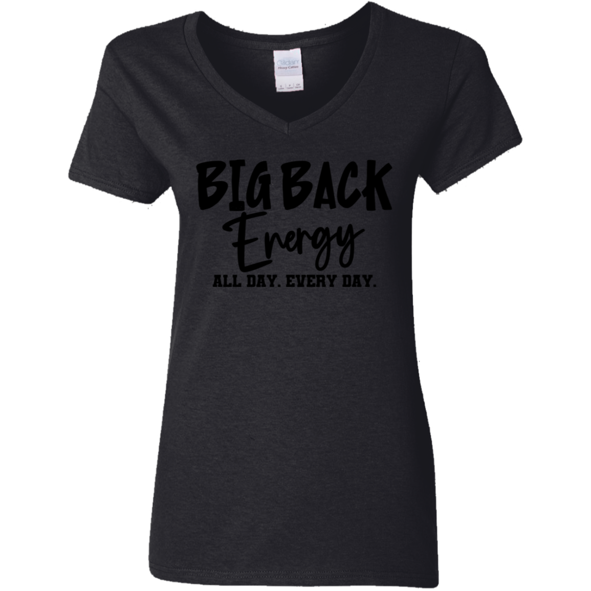 Big Back Energy All Day Every Day | Women's V-Neck Tee