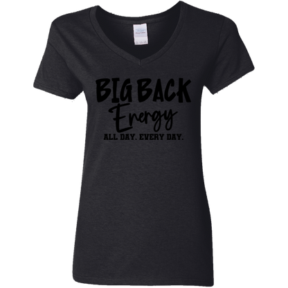Big Back Energy All Day Every Day | Women's V-Neck Tee