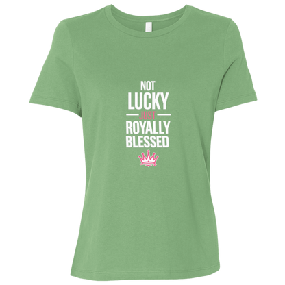 Not Lucky Just Royally Blessed