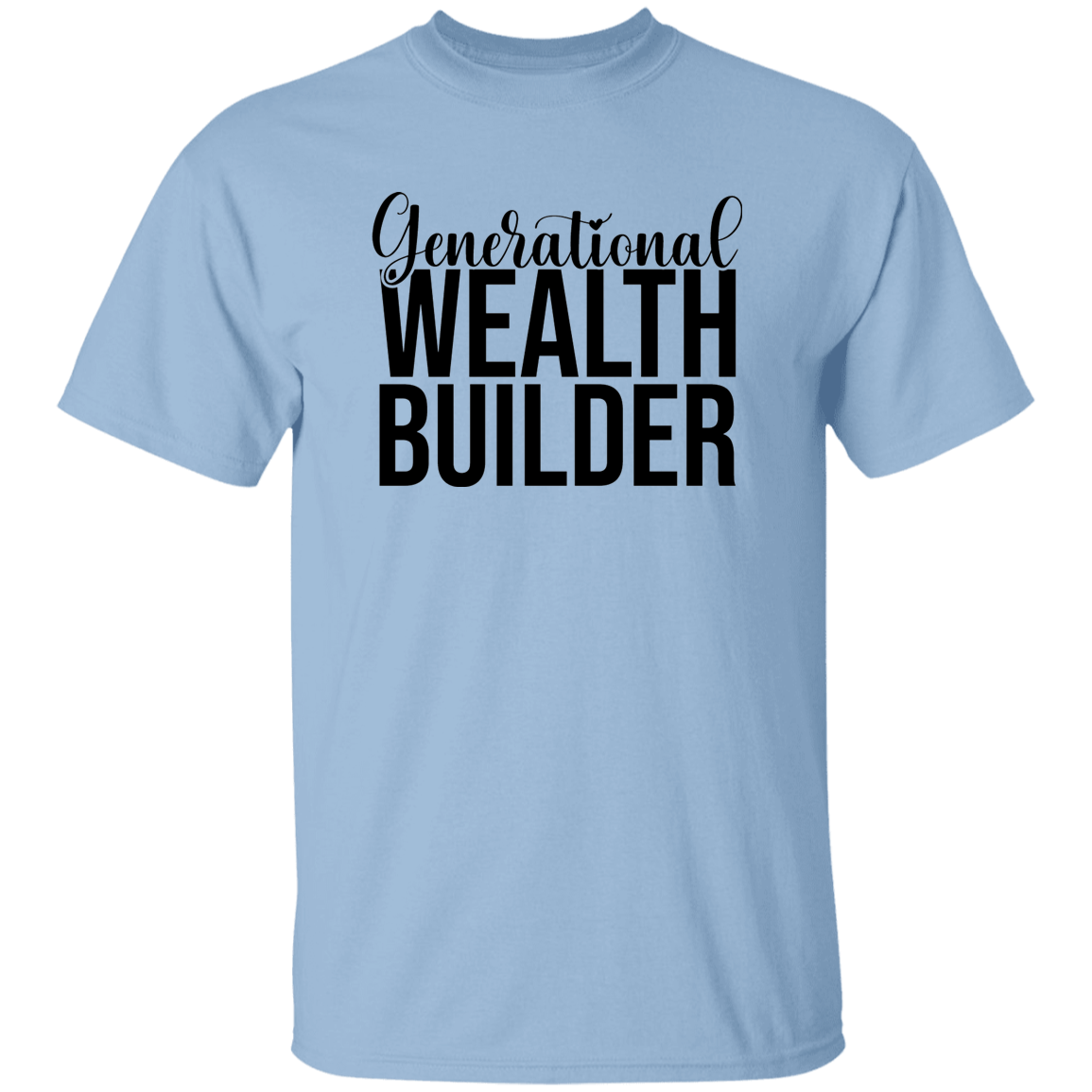 Generational Wealth Builder 5.3 oz. T-Shirt