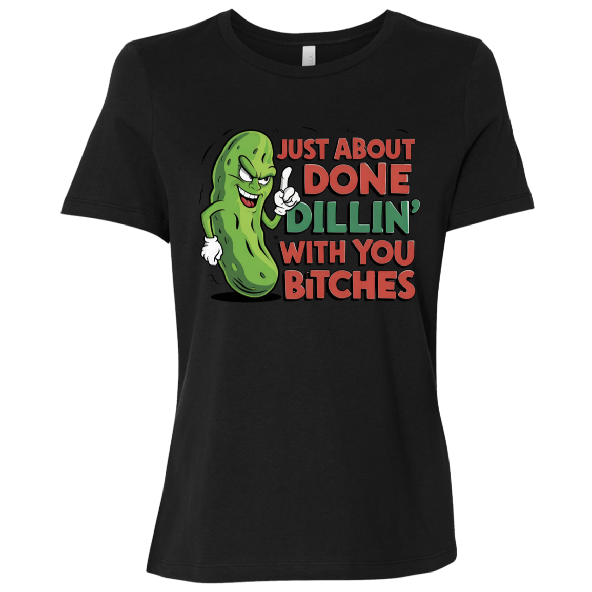 Just About Done Dealin' With You B$tches | Women's Relaxed Fit Tee