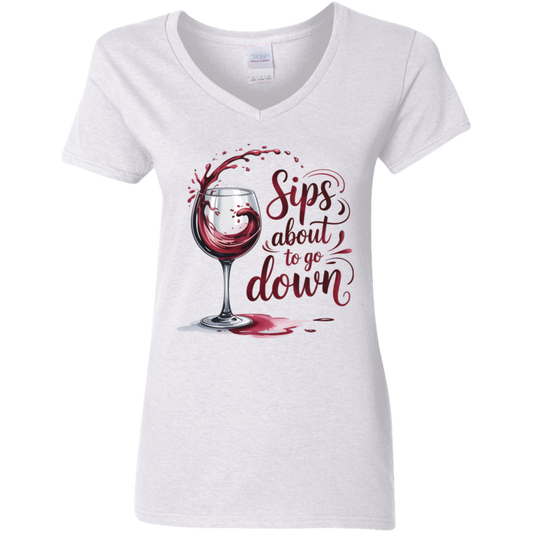 Sip About To Go Down Ladies' 5.3 oz. V-Neck T-Shirt