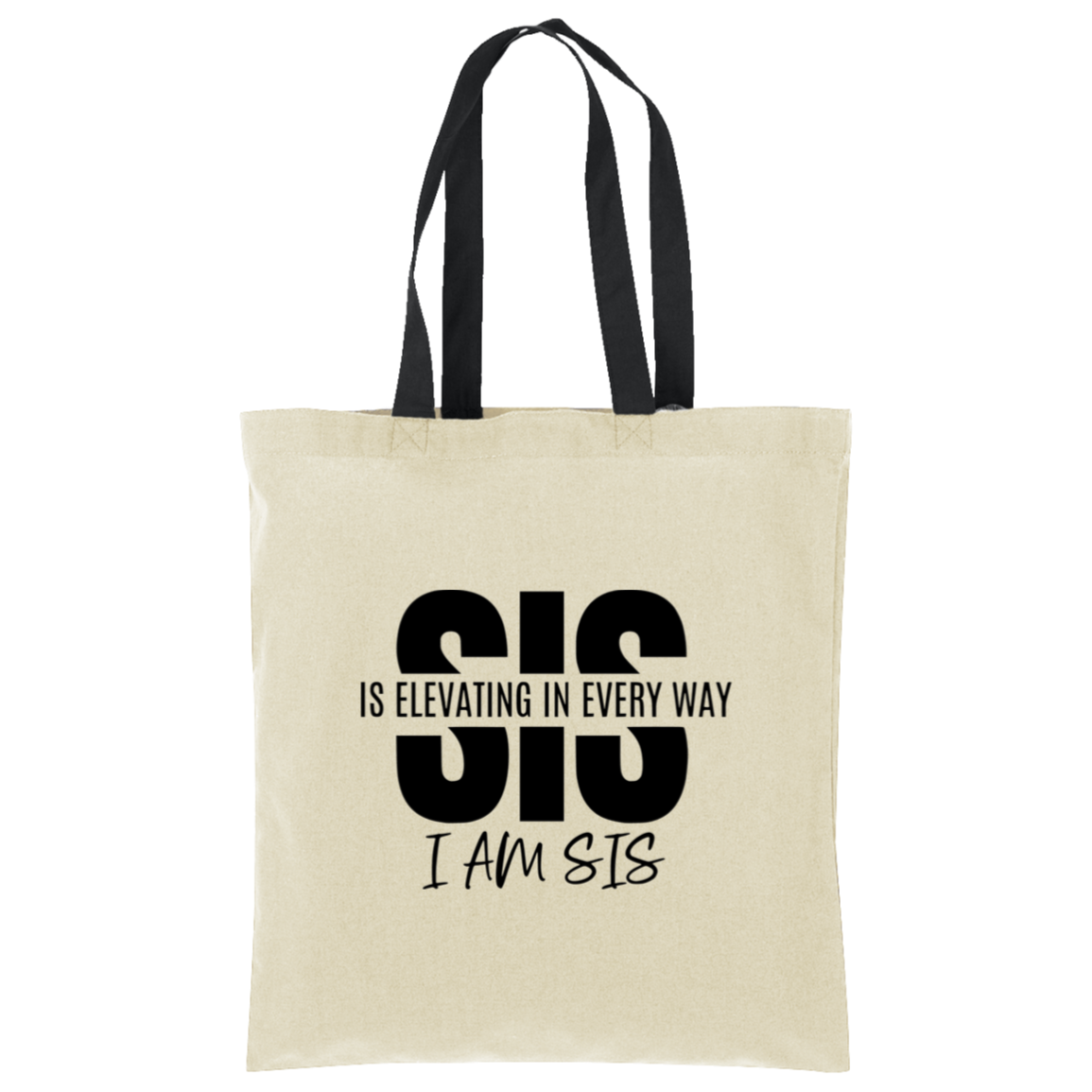 Sis Is Elevating In Every Way I Am Sis Tote