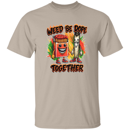 Weed Be Dope Together Men's 5.3 oz. T-Shirt