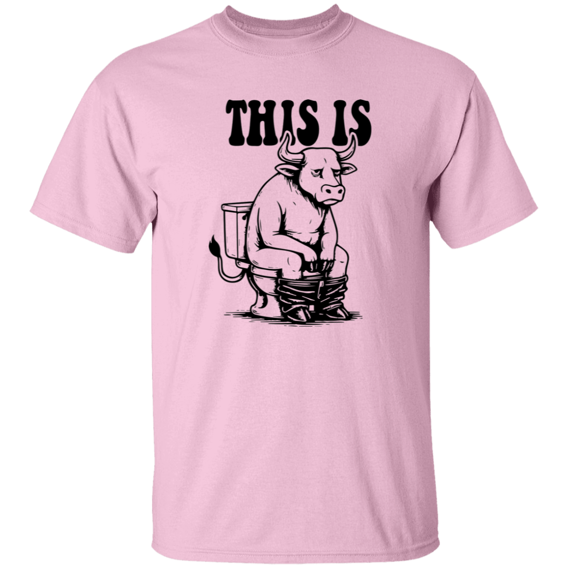 This Is Bullsh&T 5.3 oz. T-Shirt