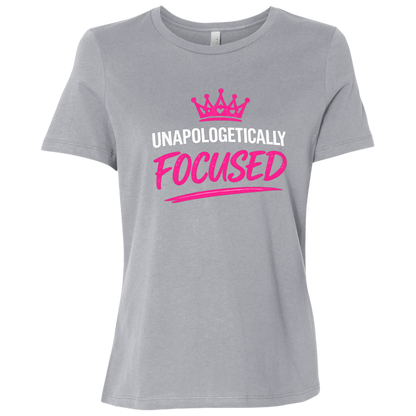 Unapologetically Focused Women's Relaxed Fit T-Shirt