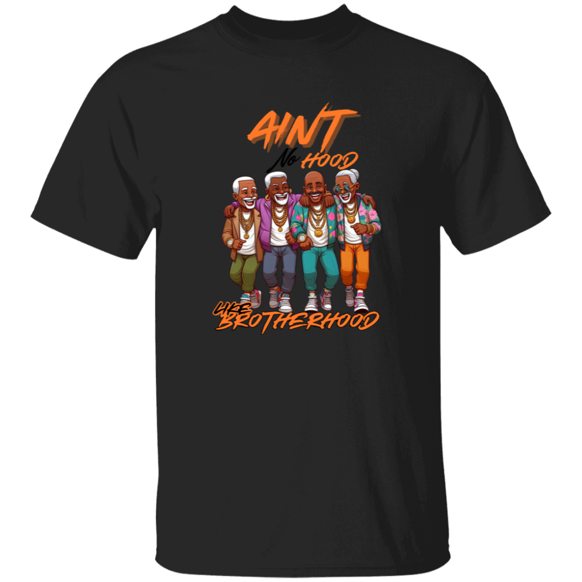 Ain't No Hood Like Brotherhood Men's 5.3 oz. T-Shirt