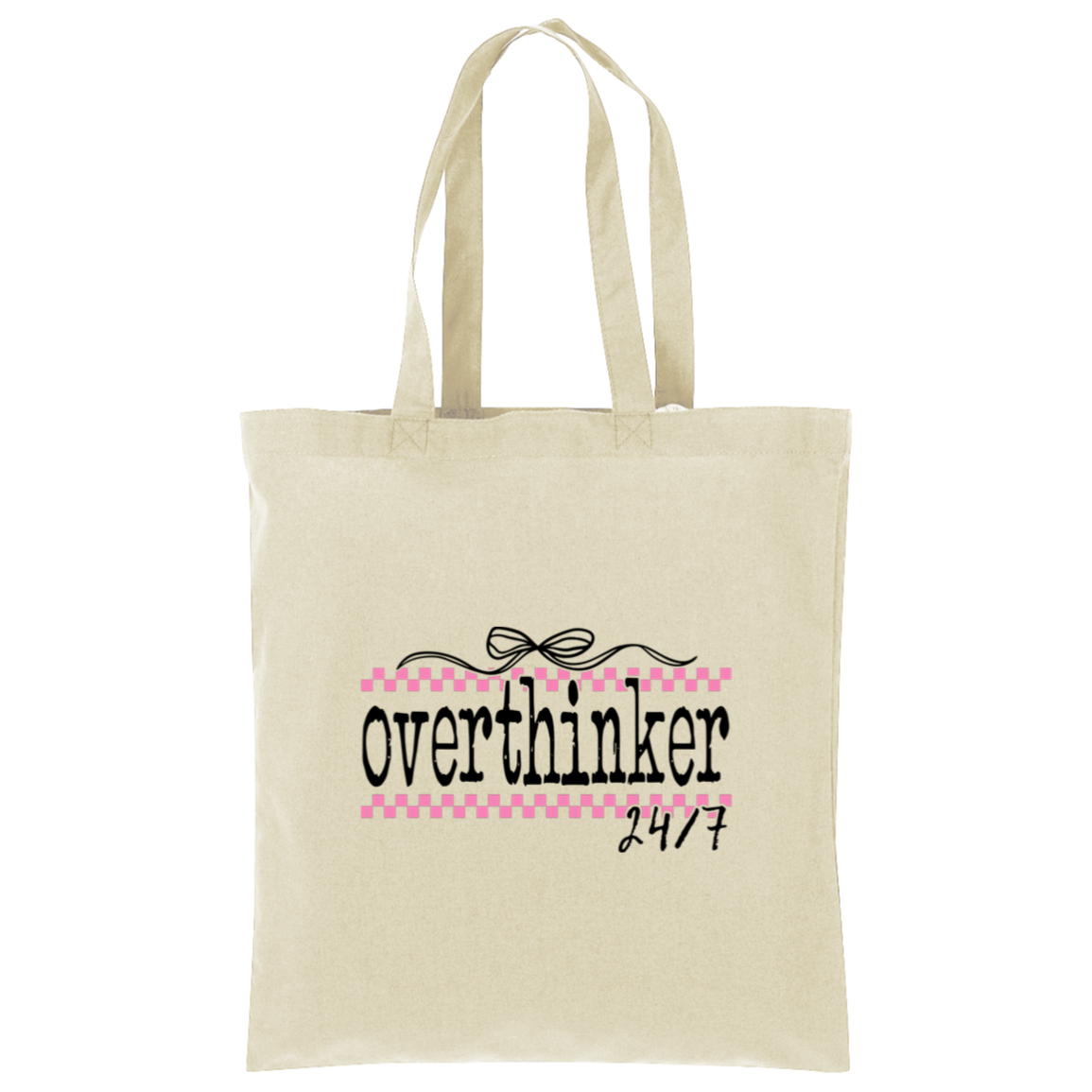 Overthinker 24/7 Tote