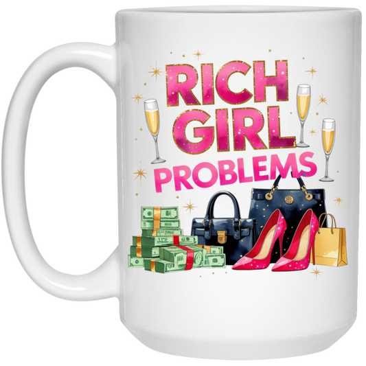 Rich Girl Problems 15oz White Mug