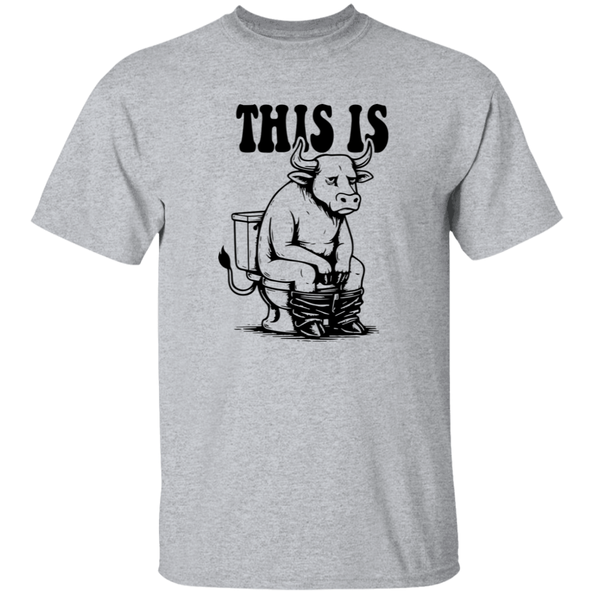 This Is Bullsh&T 5.3 oz. T-Shirt