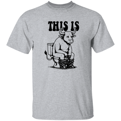 This Is Bullsh&T 5.3 oz. T-Shirt
