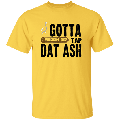Gotta Tap Dat Ash 5.3 oz. T-Shirt