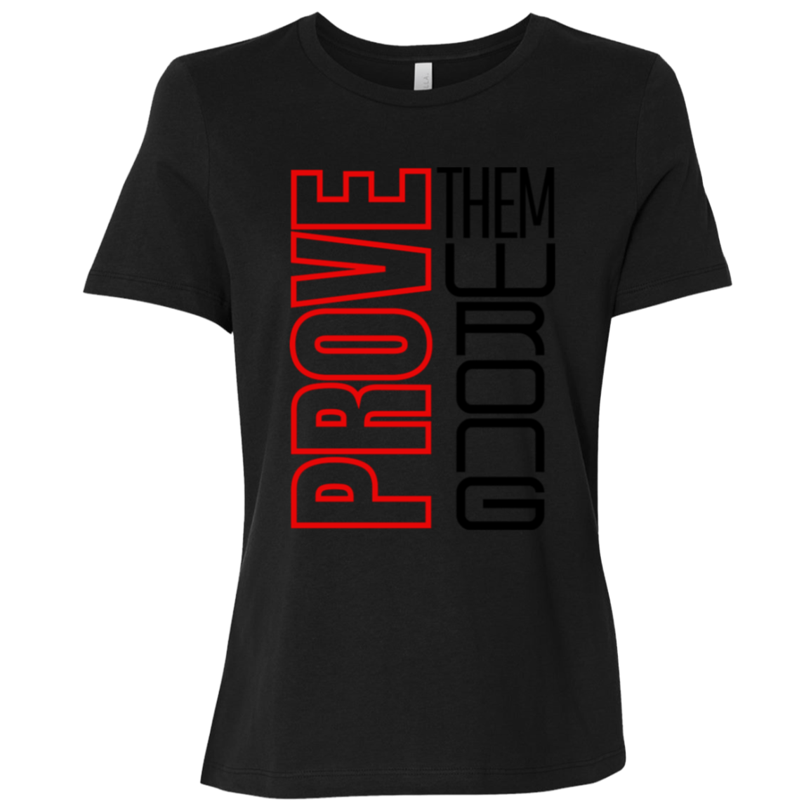 Prove Me Wrong | Women's Relaxed Fit Tee