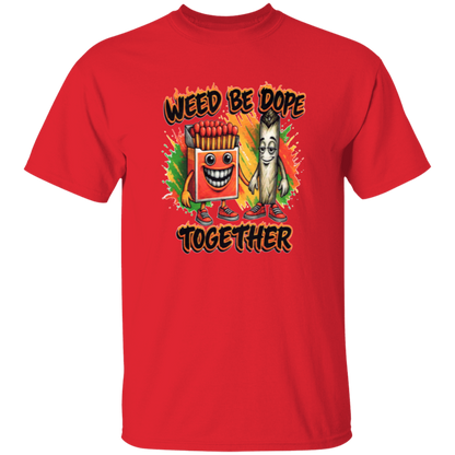 Weed Be Dope Together Men's 5.3 oz. T-Shirt