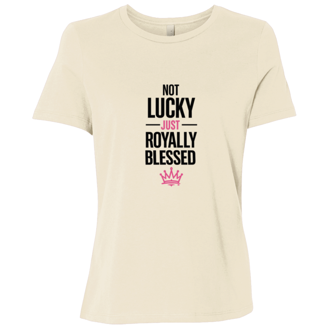 Not Lucky Just Royally Blessed