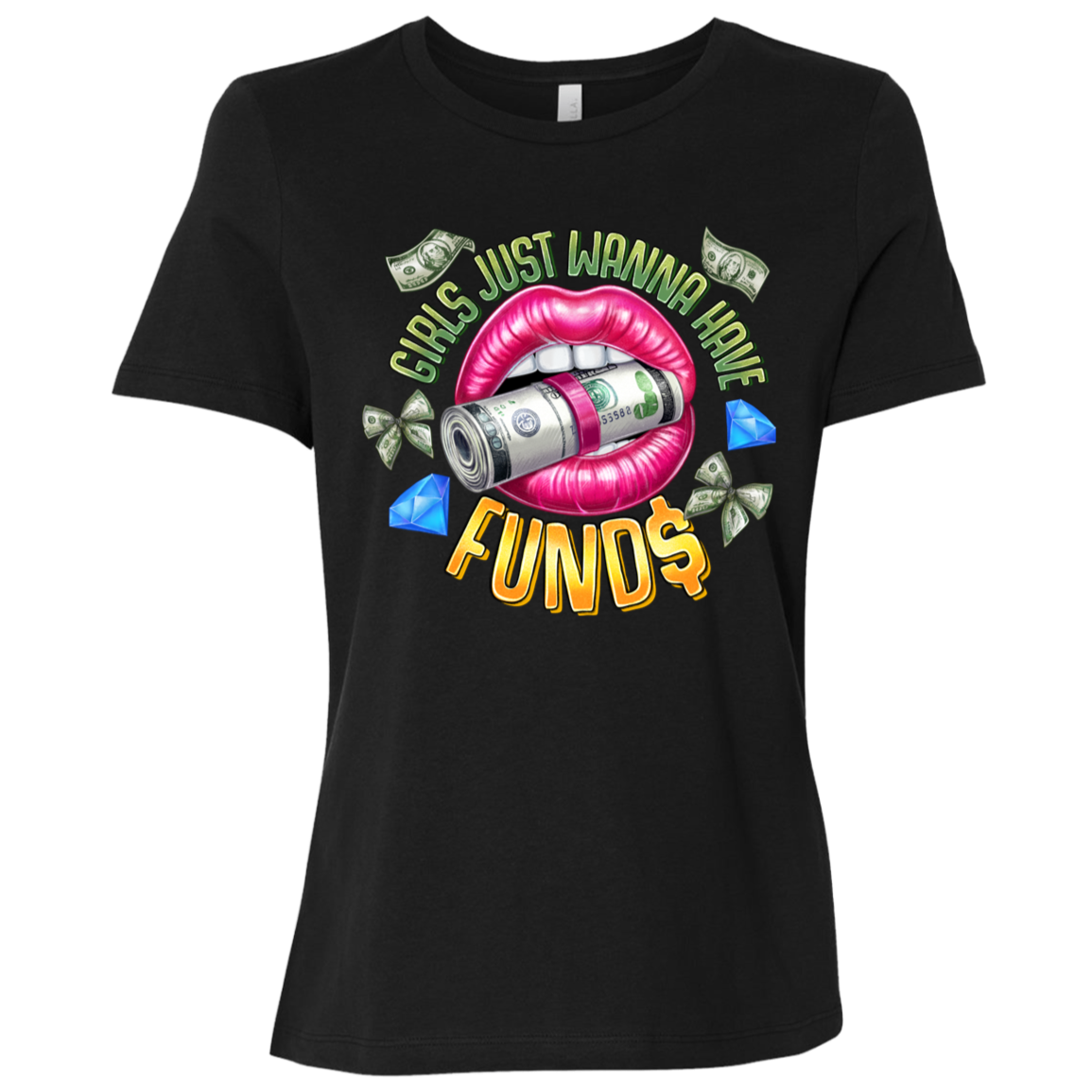 Girls Just Wanna Have Funds Ladies Relaxed Tee