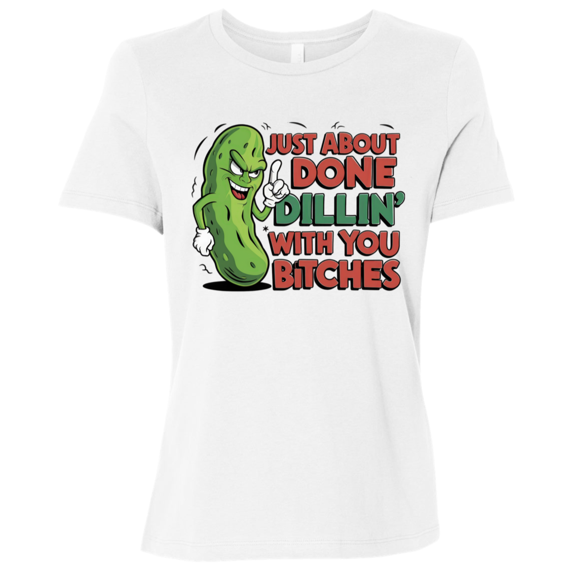 Just About Done Dealin' With You B$tches | Women's Relaxed Fit Tee
