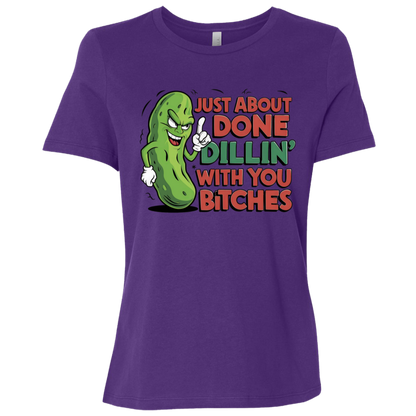 Just About Done Dealin' With You B$tches | Women's Relaxed Fit Tee