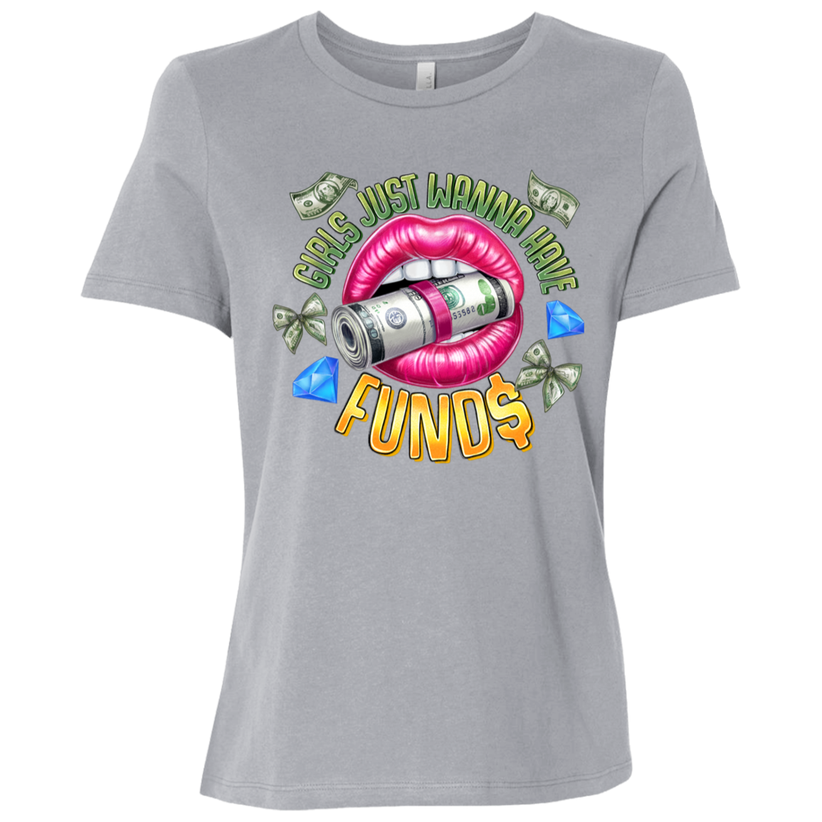 Girls Just Wanna Have Funds Ladies Relaxed Tee