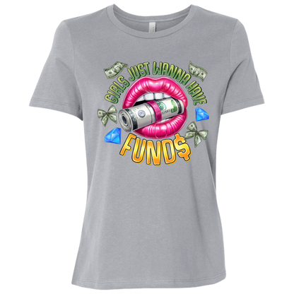Girls Just Wanna Have Funds Ladies Relaxed Tee