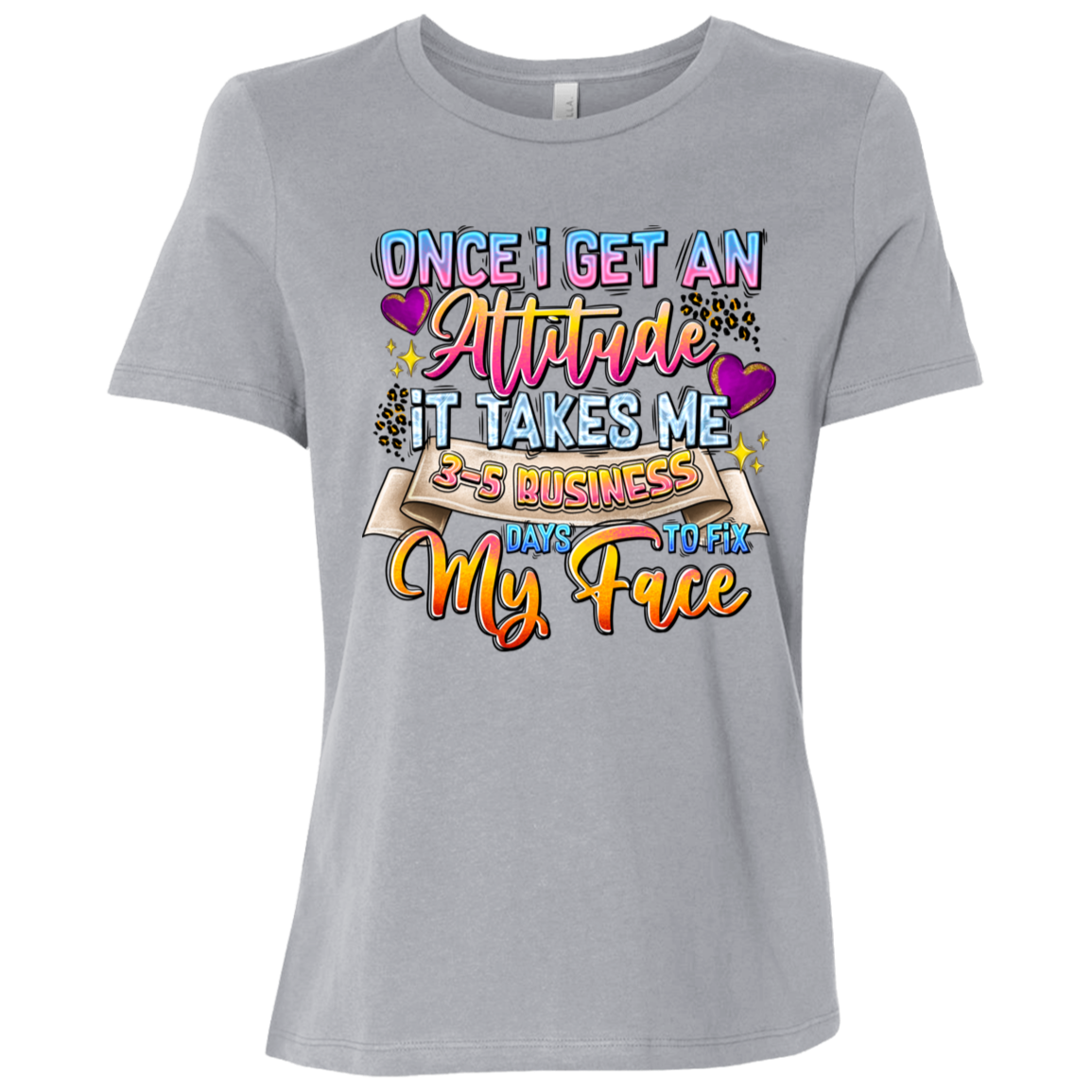 Once I Get an Attitude... | Women's Relaxed Fit Tee