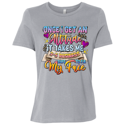 Once I Get an Attitude... | Women's Relaxed Fit Tee