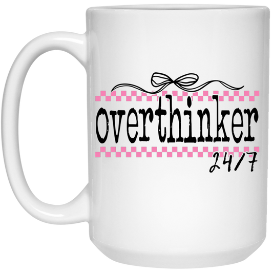 Overthinker 24/7 15oz White Mug