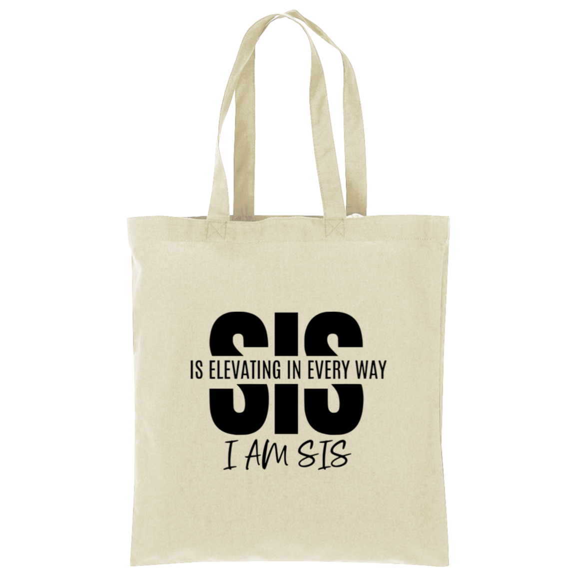 Sis Is Elevating In Every Way I Am Sis Tote